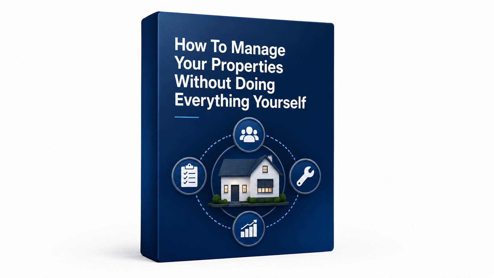 How To Manage Your Properties Without Doing Everything Yourself